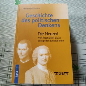 Geschichte des politischen Denkens Band 3: Neuzeit Teilband 1: Von Machiavelli bis zu den großen Revolutionen 德文