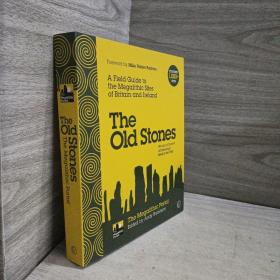 The Old Stones: A Field Guide to the Megalithic Sites of Britain and Ireland