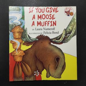 If You Give…系列：If You Give a Moose a Muffin 要是你给驼鹿吃松饼(精装)