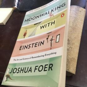 Moonwalking with Einstein: The Art and Science of Remembering Everything