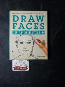 Draw Faces in 15 Minutes: Amaze your friends with your portrait skills