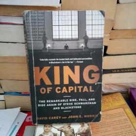 King of Capital：The Remarkable Rise, Fall, and Rise Again of Steve Schwarzman and Blackstone