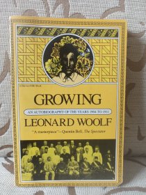 Growing An Autobiography of the years 1904 to 1911 by Leonard Woolf