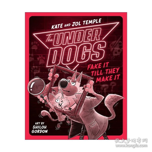 The Underdogs 02: Fake It Till They Make It 狗狗侦探系列02 全靠演技 儿童侦探推理章节桥梁故事书 Shiloh Gordon