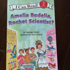 Amelia Bedelia, Rocket Scientist? (I Can Read, Level 2)阿米莉亚·贝迪利亚是火箭科学家？