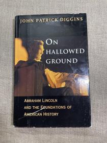 On Hallowed Ground: Abraham Lincoln and the Foundations of American History 林肯与美国历史的根基【耶鲁大学出版社精装本，英文版第一次印刷】