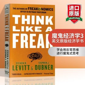 Think Like a Freak Intl: The Authors of Freakonomics Offer to Retrain Your Brain