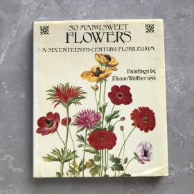 So Many Sweet Flowers: A Seventeenth-Century Florilegium