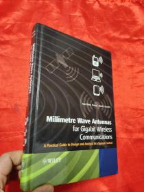 Millimetre Wave Antennas for Gigabit Wireless Communications: A Practical Guide to Design and An       （ 小16开，硬精装） 【详见图】