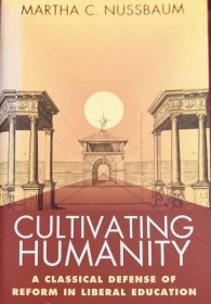 Cultivating Humanity：A Classical Defense of Reform in Liberal Education英文原版