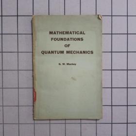 MATHEMATICAL FOUNDATIONS QUANTUM MECHANICS 馆藏