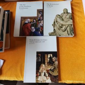 The Art of the Northern Renaissance[北方文艺复兴时期的艺术] The Renaissance in Rome 罗马的文艺复兴艺术  From El Greco to Goya: Painting in Spain, 1561-1828[从埃尔·（三本合售）