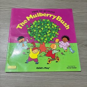Here We Go Round the Mulberry Bush