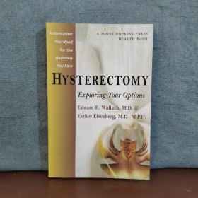 Hysterectomy Exploring Your Options (A Johns Hopkins Press Health Book)【英文原版】