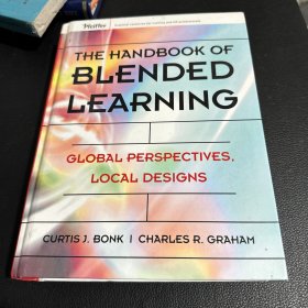 The Handbook Of Blended Learning: Global Perspectives, Local Designs