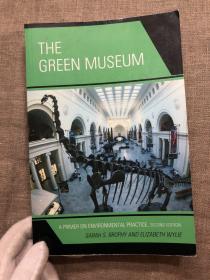 The Green Museum: A Primer on Environmental Practice, Second Edition 环境友好型博物馆实践手册 第二版【英文版】