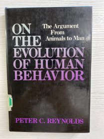 On the Evolution of Human Behavior：The Argument From Animals to Man 论人类行为的进化：从动物到人的争论（1981年英文版）16开（精装如图、内页干净）