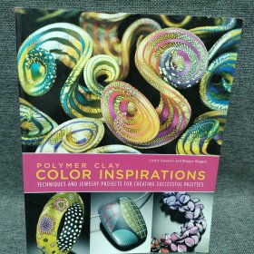 Polymer Clay Color inspirations: Techniques and Jewelry Projects for Creating Successful Palettes