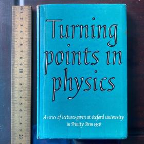 Turning points in physics a series of lectures given Oxford university 英文原版精装