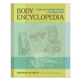 Body Encyclopedia: A Guide to the Psychological Functions of the Muscular System