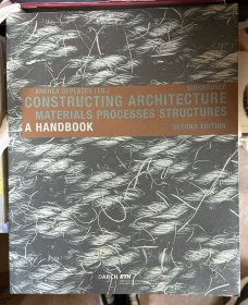 Constructing Architecture Materials Processes Structures A HANDBOOK （第2版，宽16开一厚册，555页铜版纸精印， 2013）