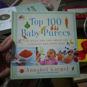 Top 100 Baby Purees：100 Quick and Easy Meals for a Healthy and Happy Baby