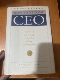 How to Become CEO：The Rules for Rising to the Top of Any Organization