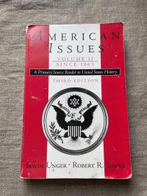 American Issues: A Primary Source Reader in United States History, Volume II - Since 1865 (3rd Edition) 美国历史史料汇编 第三版【不同于一般的后世视角，本书选取历史同期史料文献，内容涉及政治、社会、经济、文化等不同方面，不同立场的观点均有采集，以展现美国历史的复杂性。英文版】留意有笔记划线