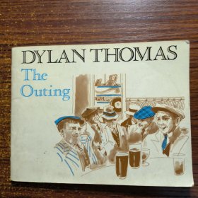 THE Outing DYLAN THOMAS迪伦·托马斯（英国诗人）