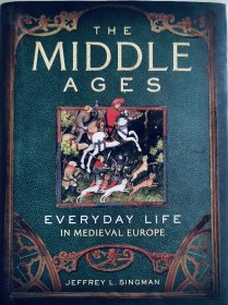 THE MIDDLE AGES EVERYDAY LIFE IN MEDIEVAL EUROPE medieval society civilization 英文原版精装