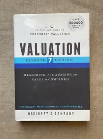 Valuation: Measuring and Managing the Value of Companies, 7th Edition 价值评估：公司价值的衡量与管理 第7版【英文版，精装大16开】裸书1.6公斤重
