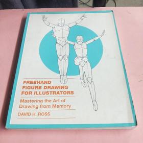 Freehand Figure Drawing for Illustrators: Mastering the Art of Drawing from Memory