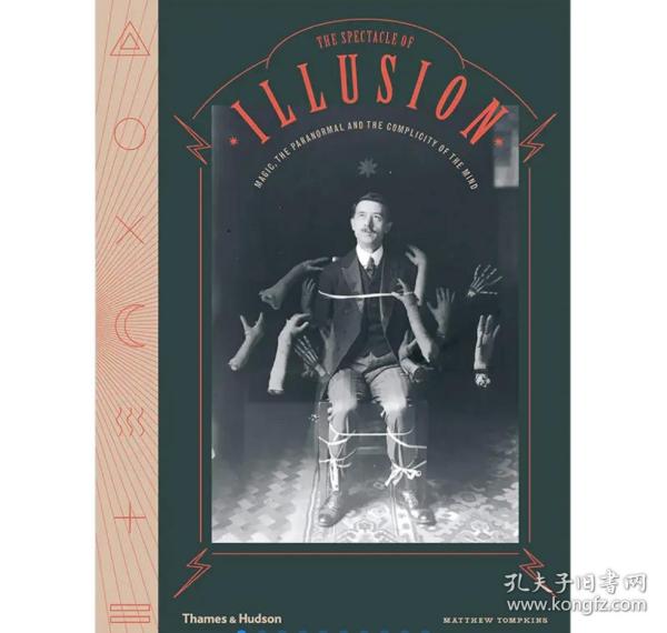 The Spectacle of Illusion: Magic, the paranormal & the complicity of the mind，幻觉的奇观:魔法,超自然和心灵的共谋
