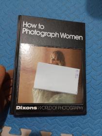 HOW TO PHOTOGRAPH WOMEN  摄影艺术