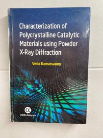 Characterization of Polycrystalline Catalytic Materials using Powder X-Ray Diffraction 多晶催化材料的粉末X射线衍射表征（精装英文原版、现货如图）