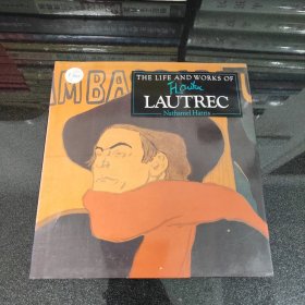 THE LIFE AND WORKS OF LAUTREC