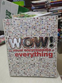 Wow!: The Visual Encyclopedia of Everything 哇！：一切的视觉百科全书 精装