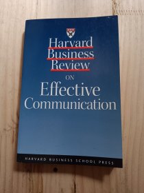 Harvard Business Review on Effective Communication 哈佛商业评论之有效的交流