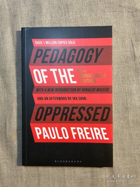 Pedagogy of the Oppressed: 50th Anniversary Edition 被压迫者教育学（50周年纪念版）【五十周年纪念版增加了Donaldo Macedo的一篇导读文章和Ira Shor的一篇后记。英文版】