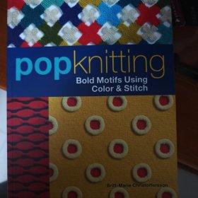 Pop Knitting: Bold Motifs Using Color & Stitch