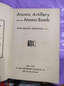 ATOMIC ARTILLERY AND THE ATOMIC BOMB <原子炮和原子弹> 英文原版 1945 布面精装 毛边本 书顶刷黑.书后附9张铜版纸插图