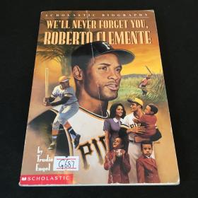 WE'LL NEVER FORGET YOU，ROBERTO CLEMENTE