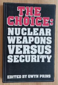 英文书 The Choice: Nuclear Weapons Versus Security by Gwyn Prins