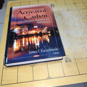 ActivatedCarbonClassifications, Properties andApplicationsJames F.KwiatkowskiEditorNOVA 上书时间:第9箱