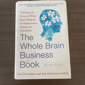 The Whole Brain Business Book Second Edition：Unlocking the Power of Whole Brain Thinking in Organizations, Teams, and Individuals