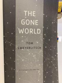 THE  GONE  WORLD  
TOM SWETERLITSCH