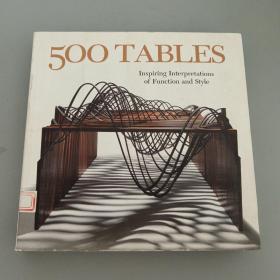 500 Tables: Inspiring Interpretations of Function and Style (500 Series)