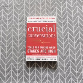 Crucial Conversations：Tools for Talking When Stakes are High