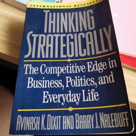 Thinking Strategically：The Competitive Edge in Business, Politics, and Everyday Life