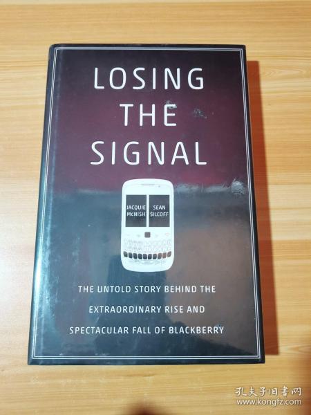 Losing the Signal：The Untold Story Behind the Extraordinary Rise and Spectacular Fall of BlackBerry